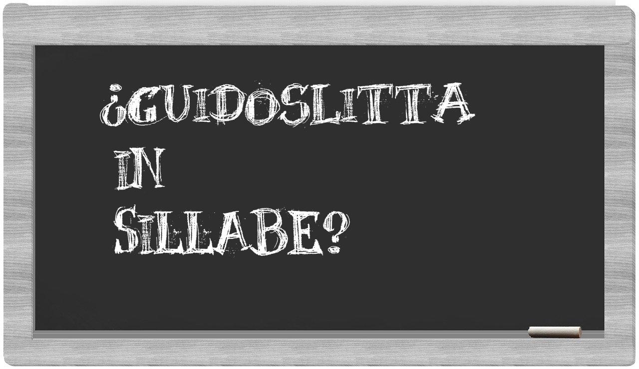 ¿guidoslitta en sílabas?