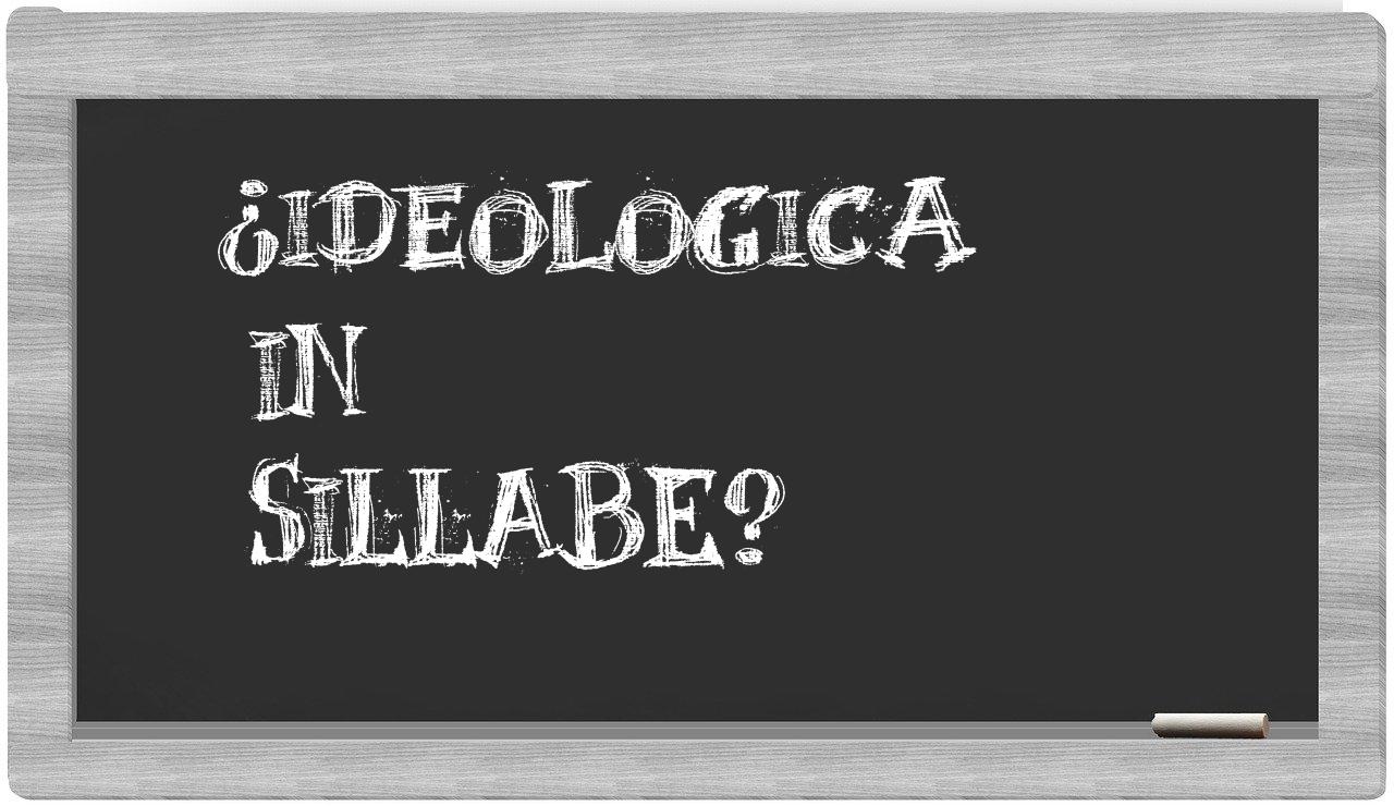 ¿ideologica en sílabas?