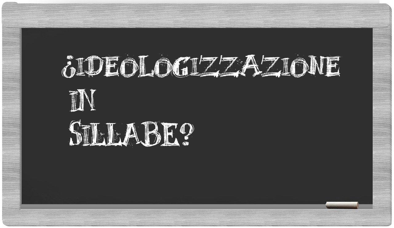 ¿ideologizzazione en sílabas?
