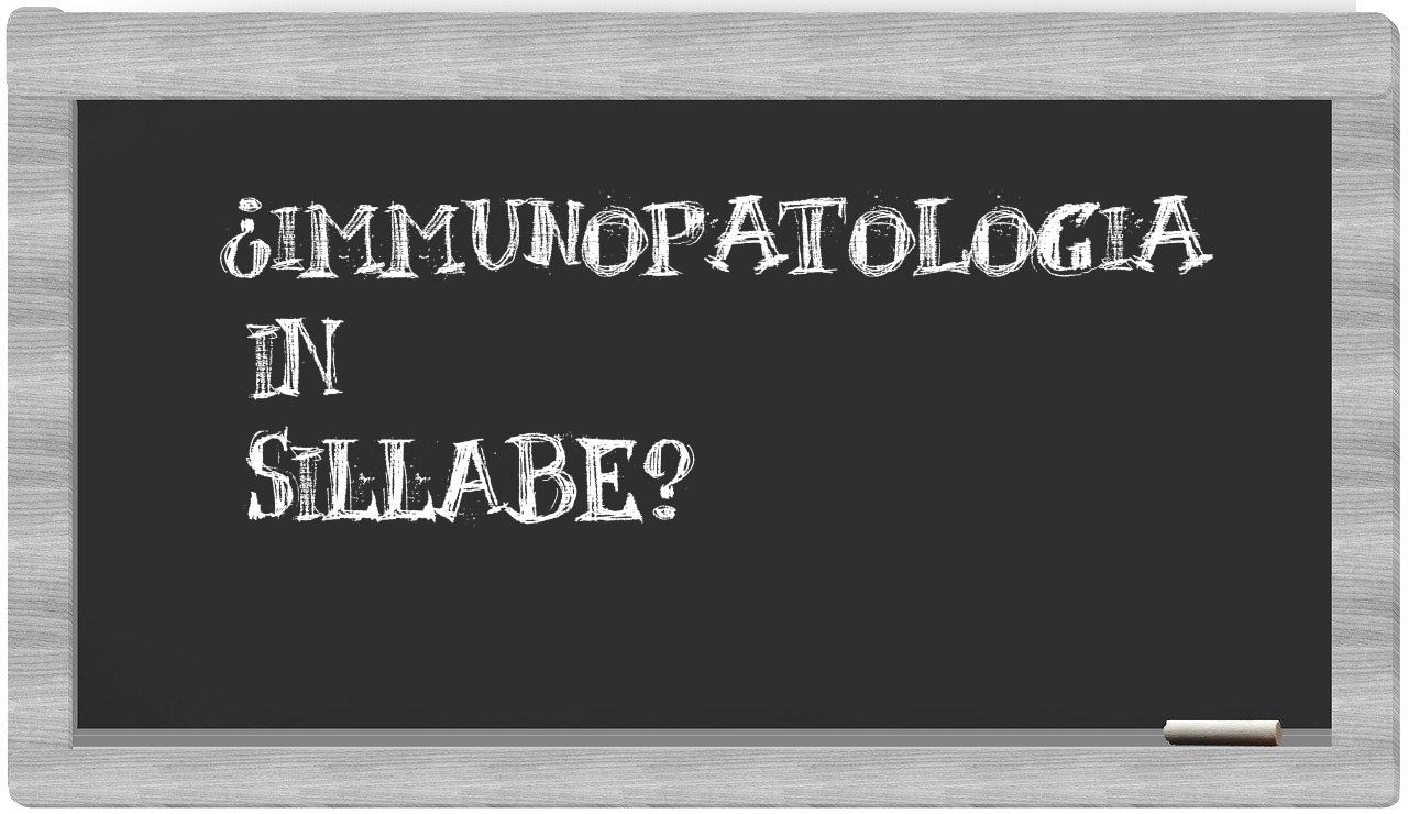 ¿immunopatologia en sílabas?