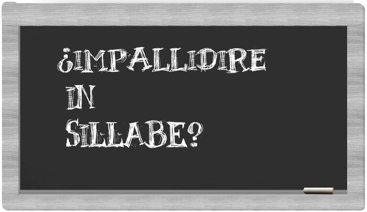 ¿impallidire en sílabas?