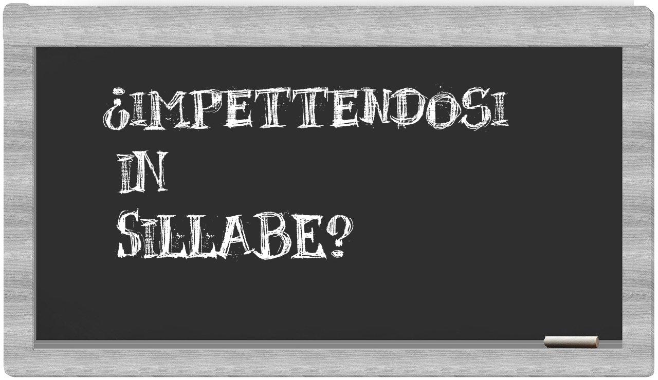 ¿impettendosi en sílabas?