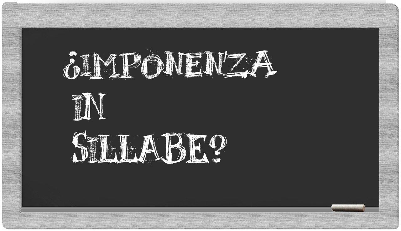 ¿imponenza en sílabas?