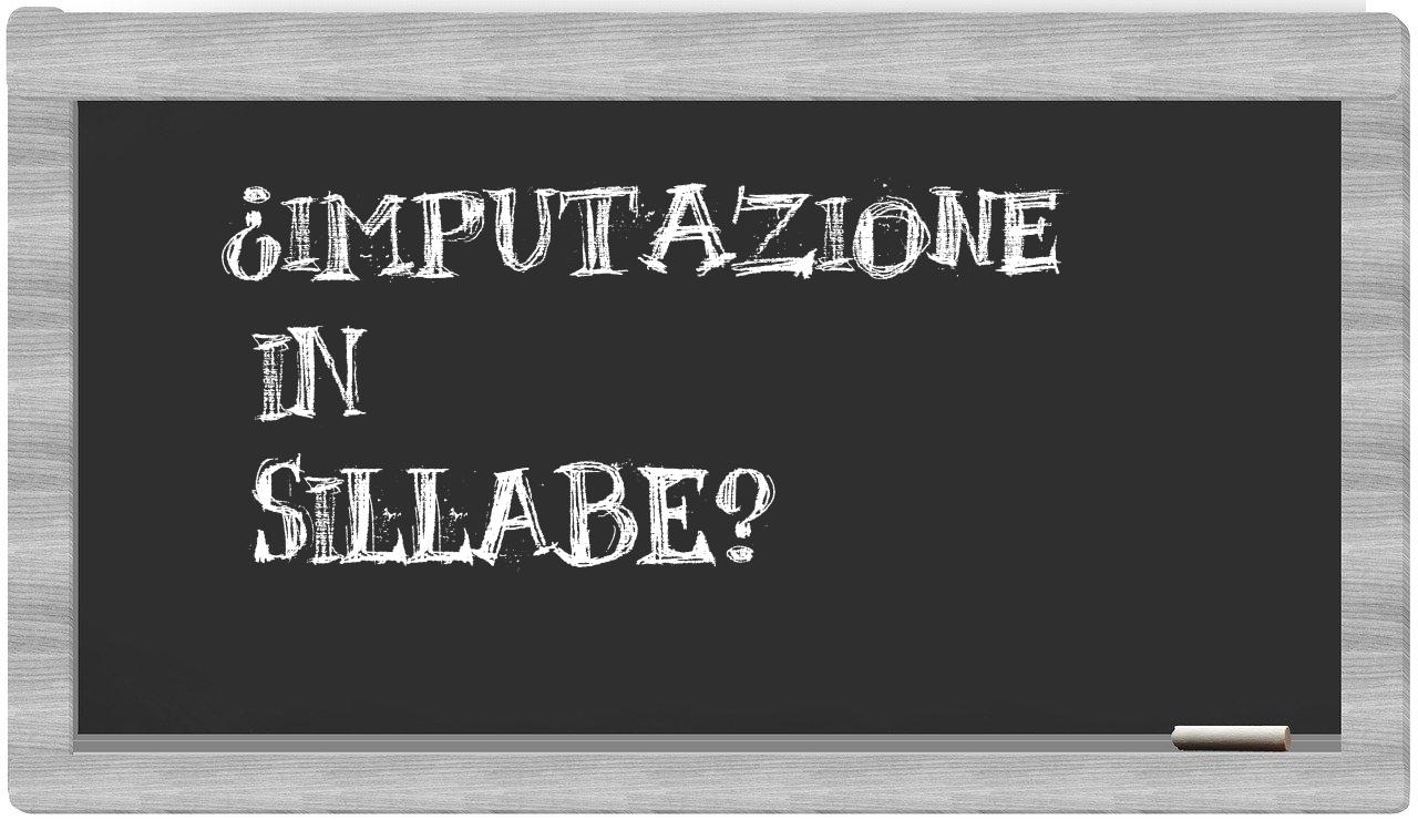 ¿imputazione en sílabas?