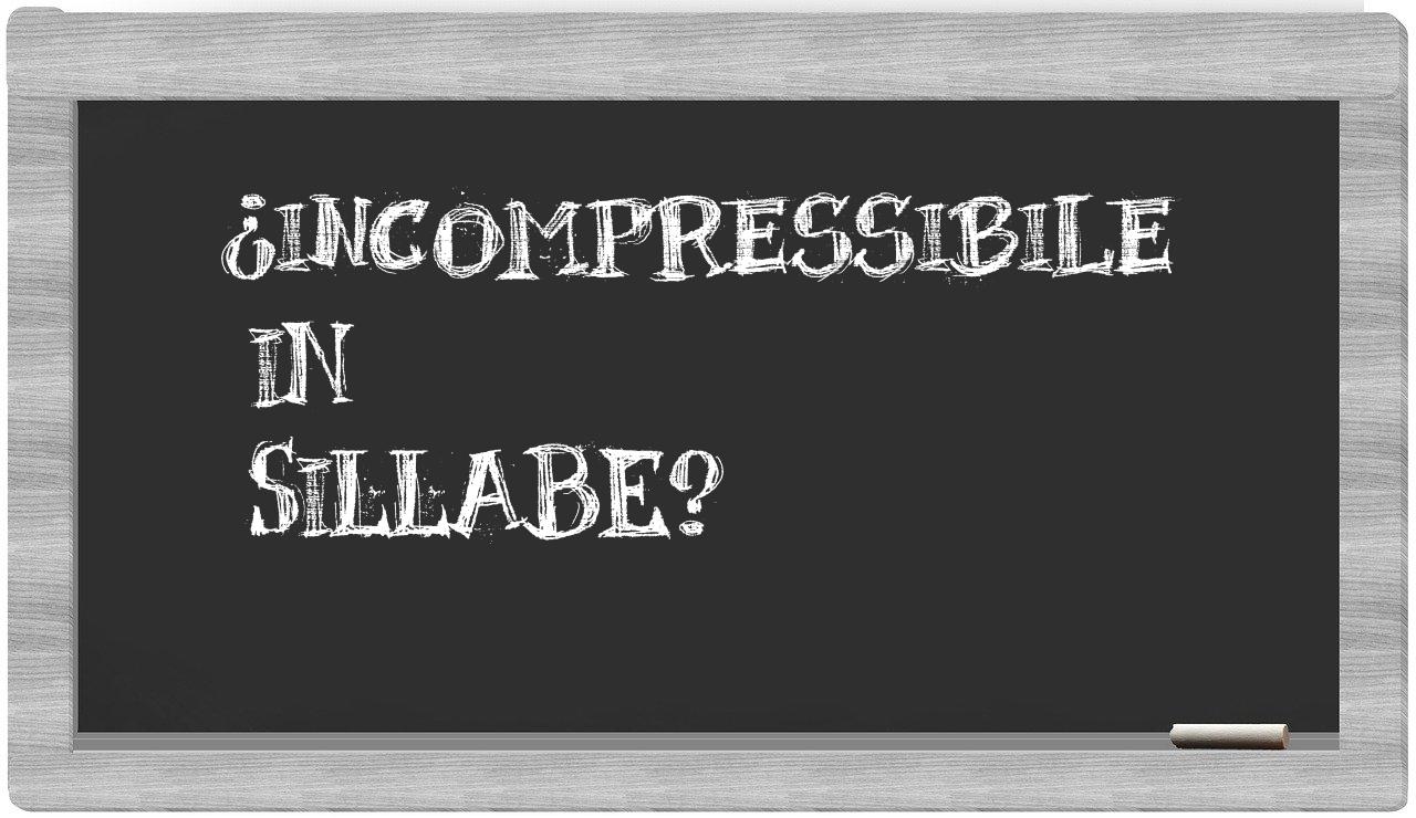 ¿incompressibile en sílabas?