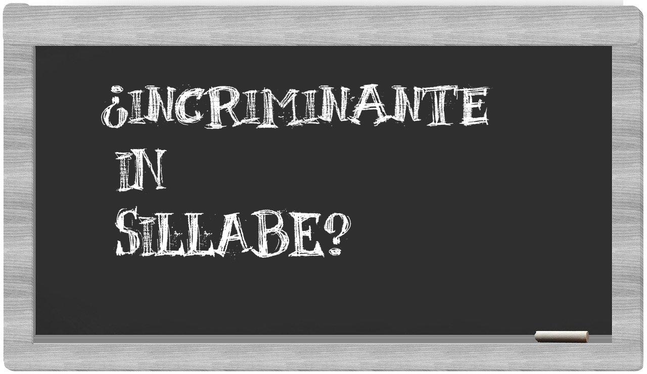 ¿incriminante en sílabas?