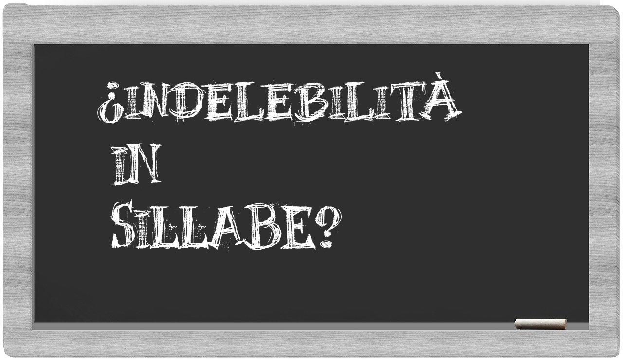 ¿indelebilità en sílabas?