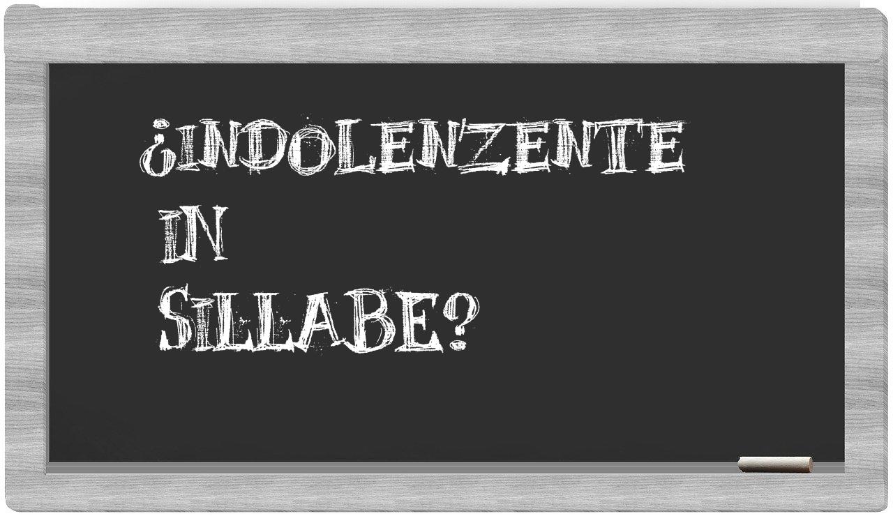 ¿indolenzente en sílabas?