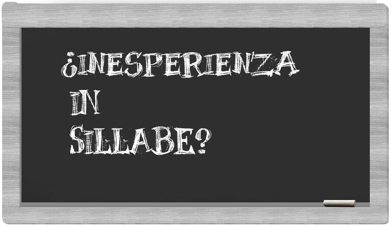 ¿inesperienza en sílabas?