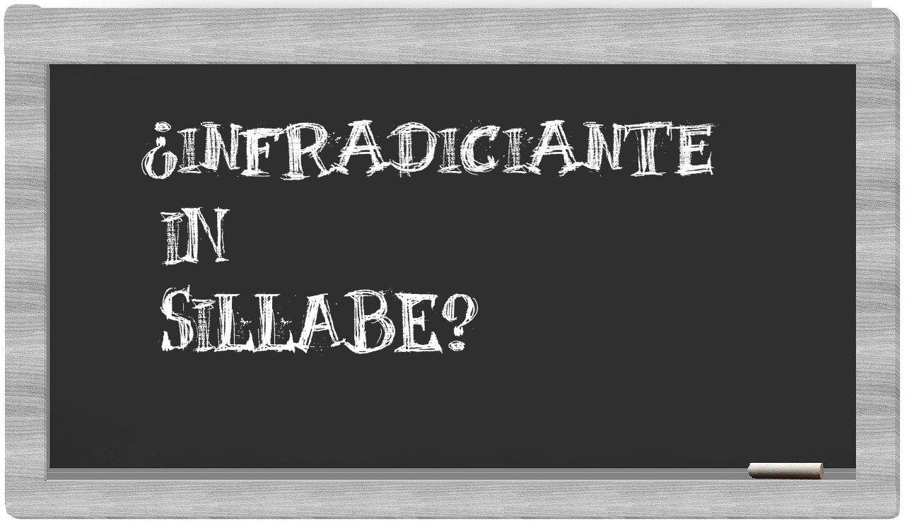 ¿infradiciante en sílabas?