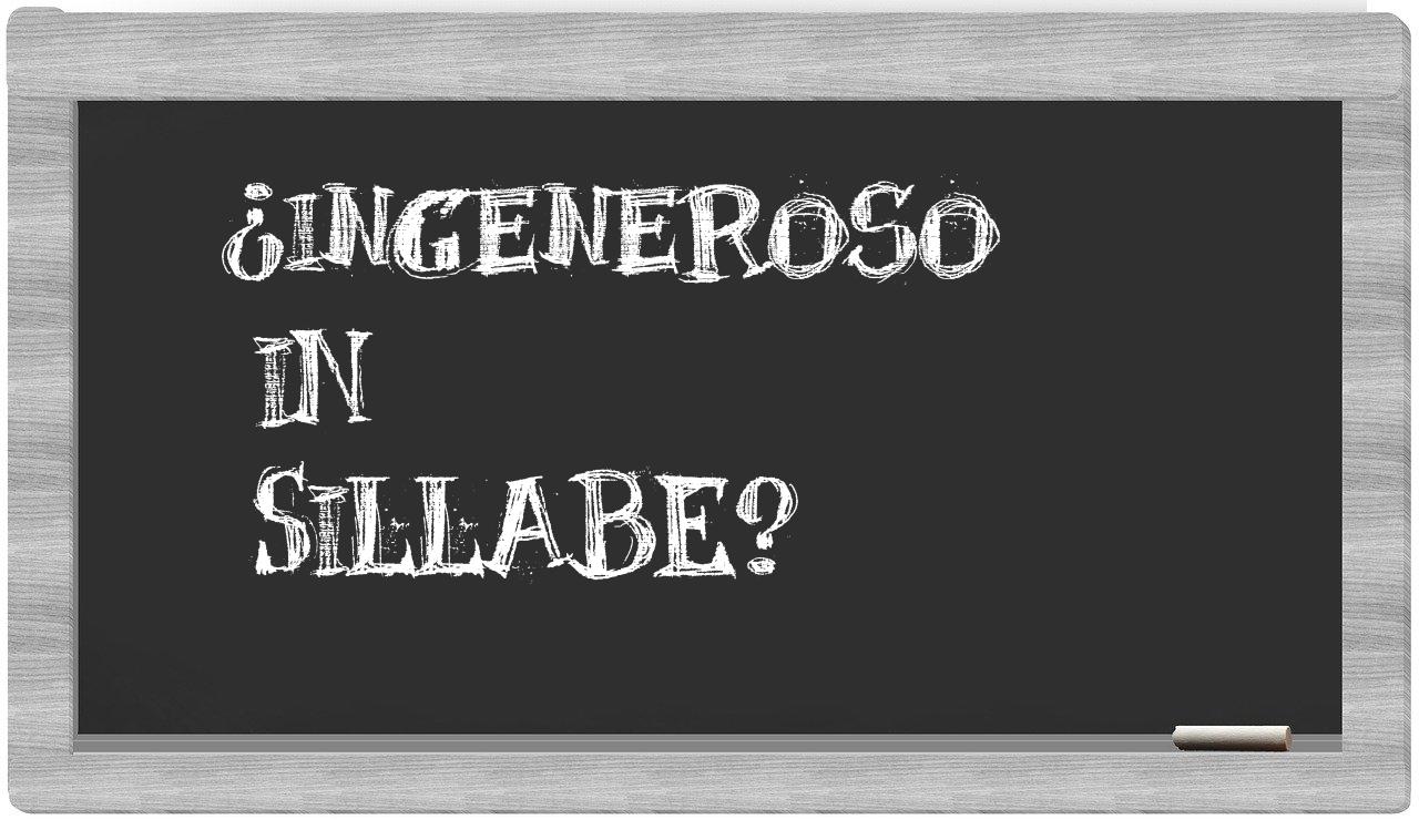 ¿ingeneroso en sílabas?