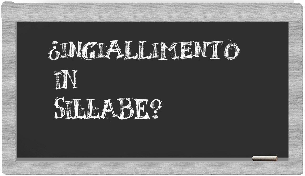 ¿ingiallimento en sílabas?