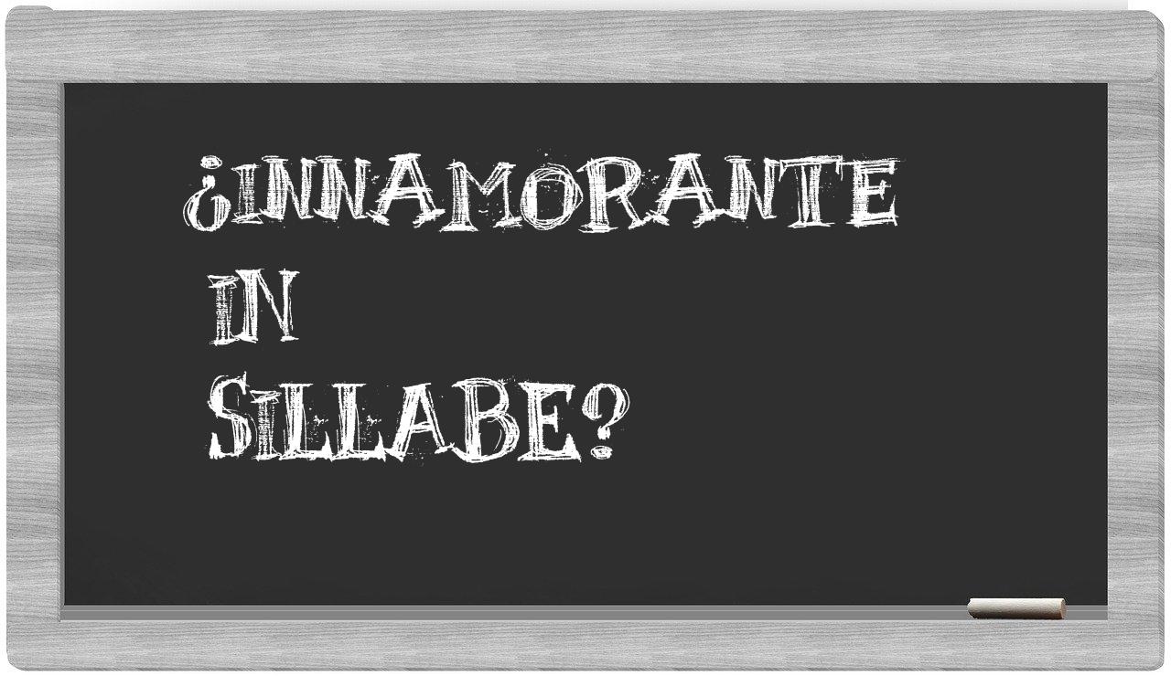 ¿innamorante en sílabas?