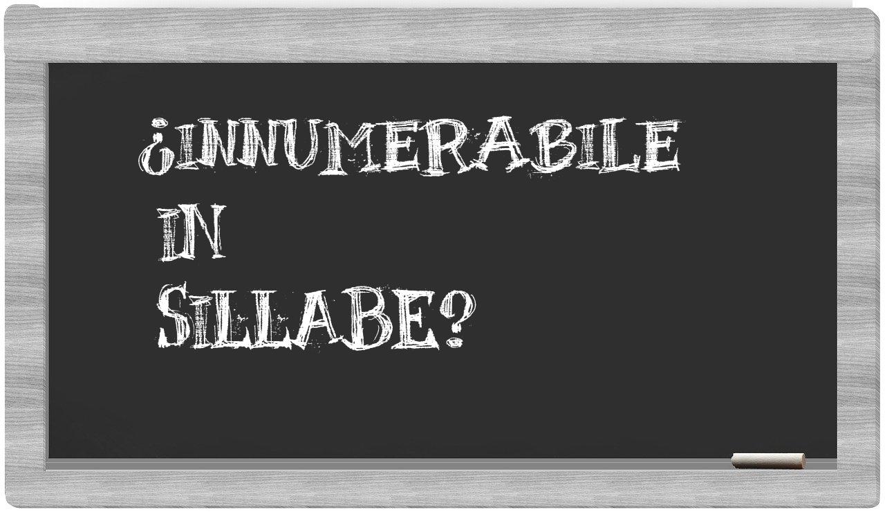 ¿innumerabile en sílabas?