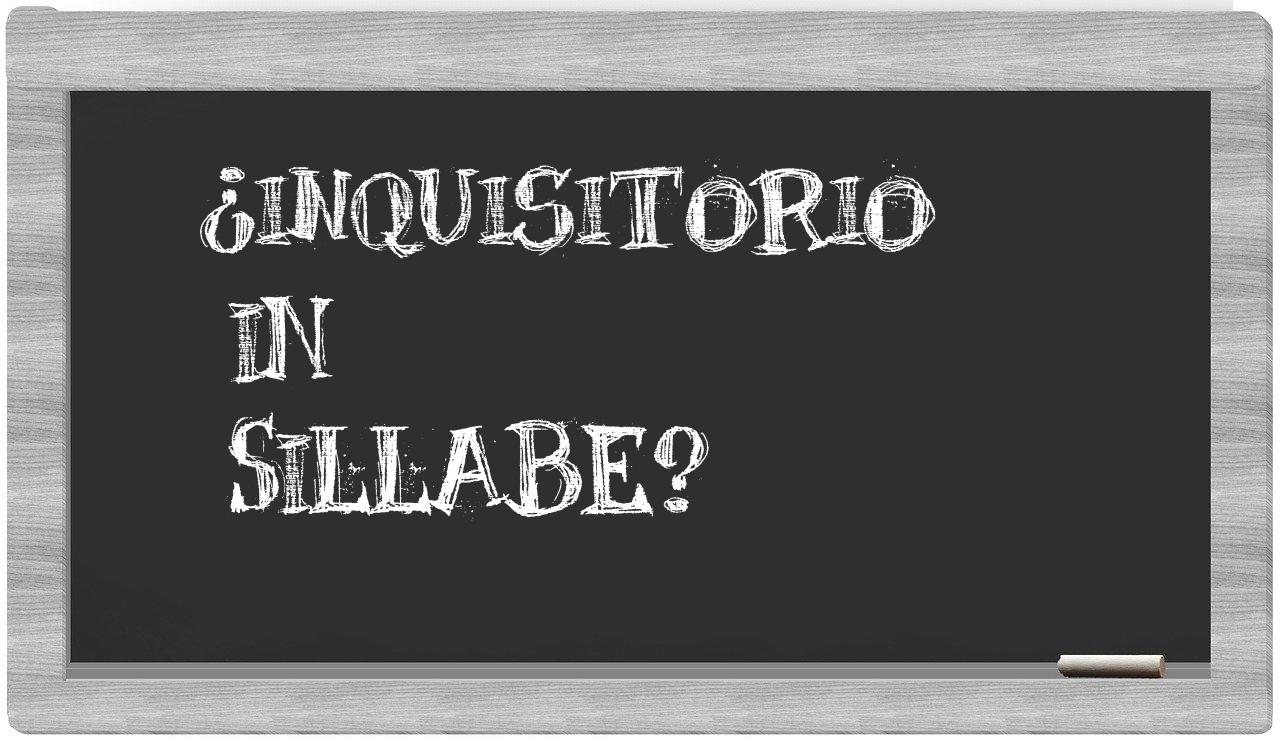 ¿inquisitorio en sílabas?