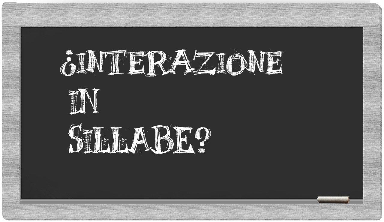 ¿interazione en sílabas?