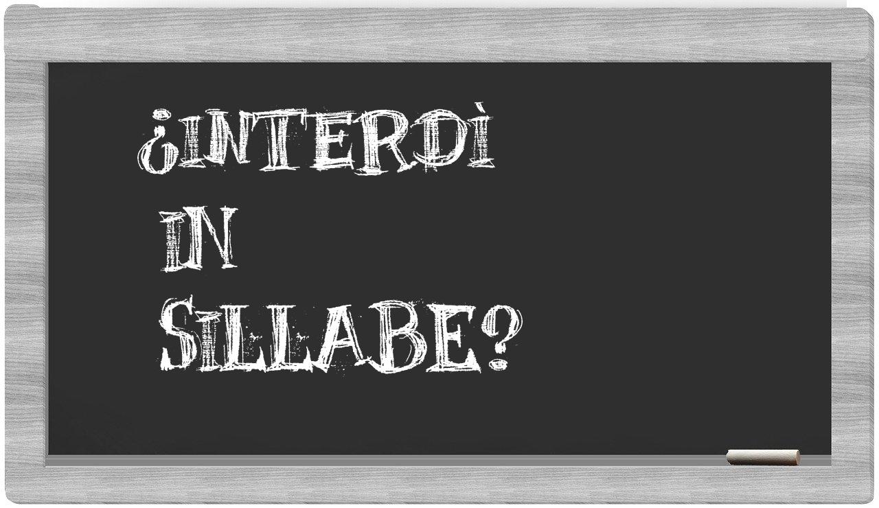¿interdì en sílabas?