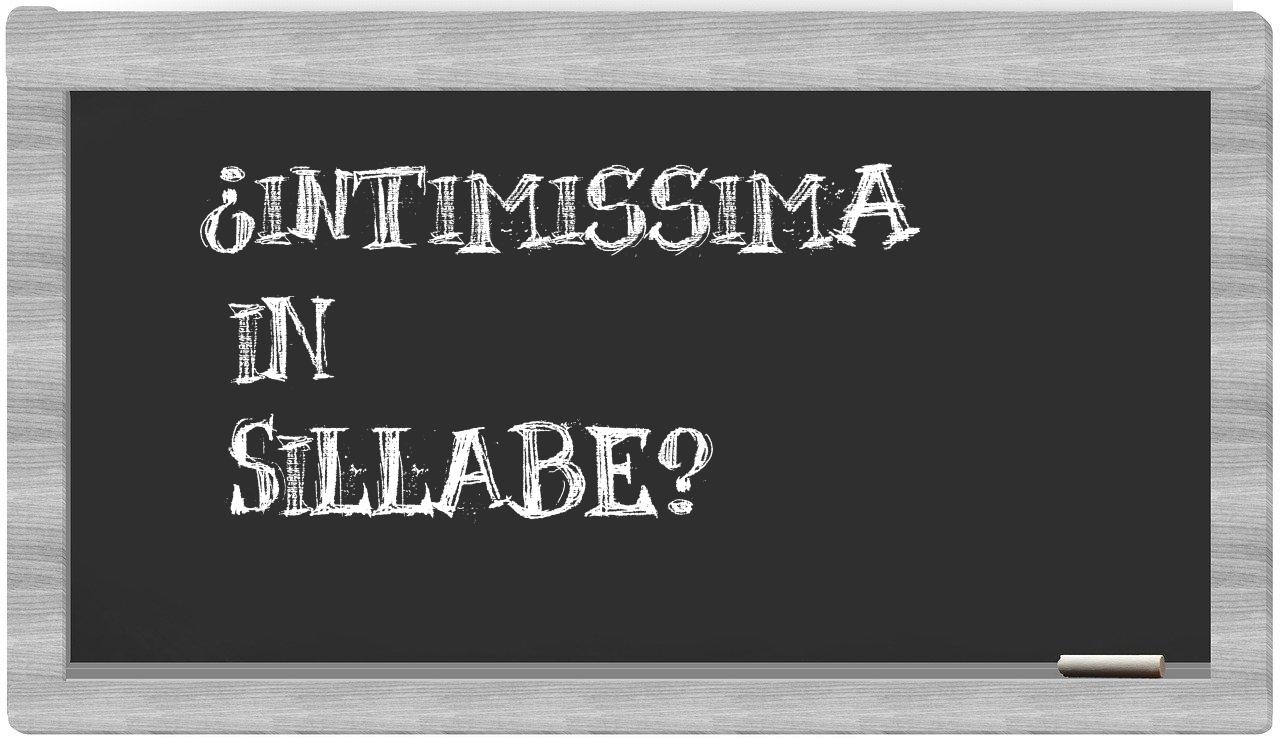 ¿intimissima en sílabas?