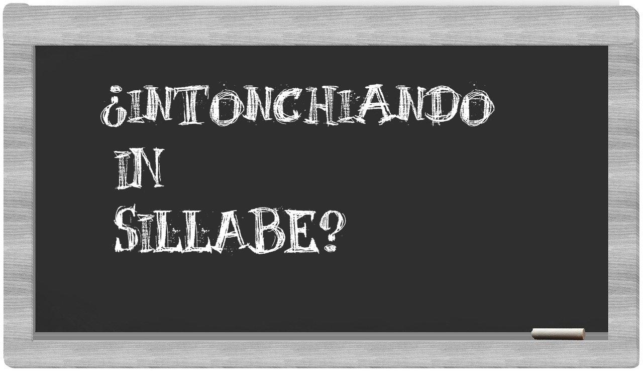 ¿intonchiando en sílabas?