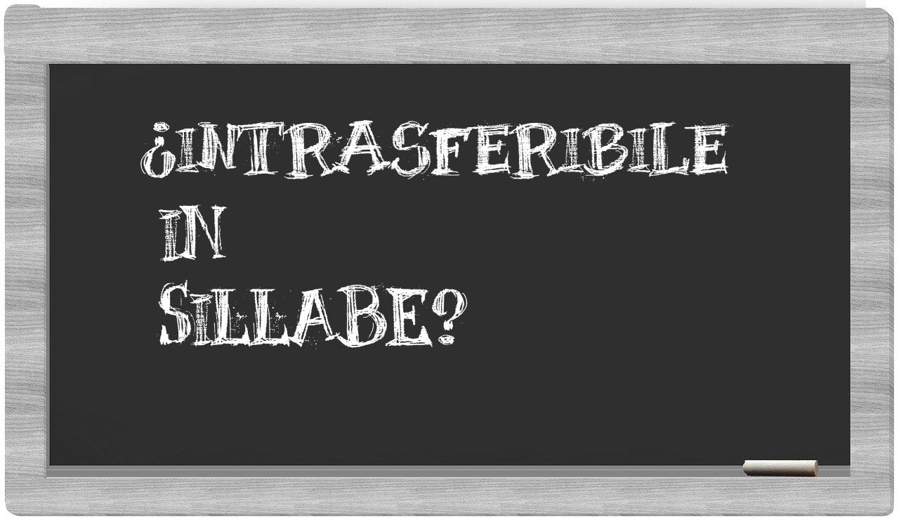 intrasferibile in syllables