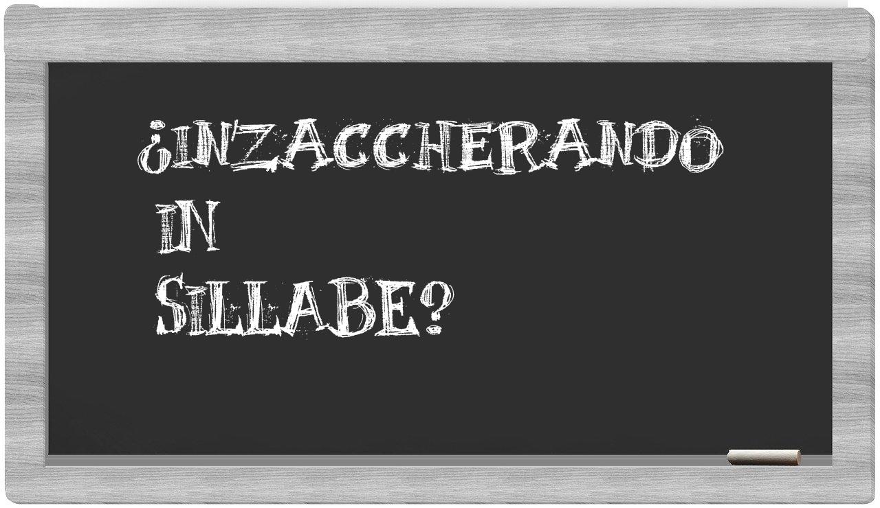 ¿inzaccherando en sílabas?