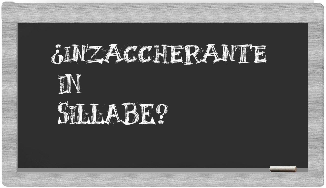 ¿inzaccherante en sílabas?