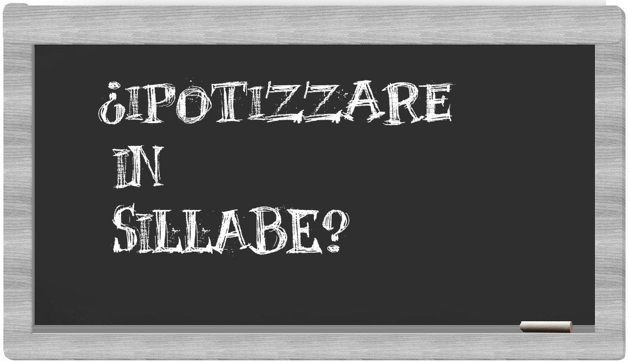 ¿ipotizzare en sílabas?