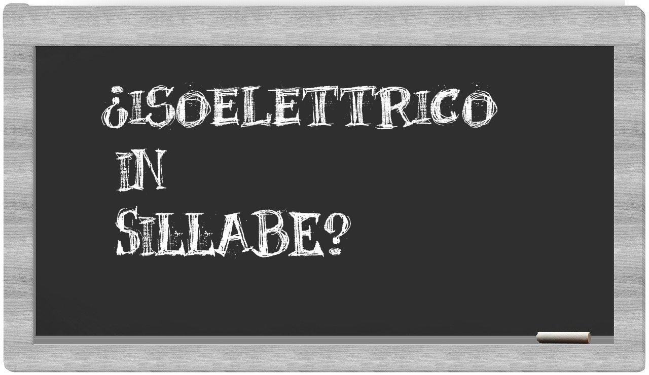 isoelettrico in syllables