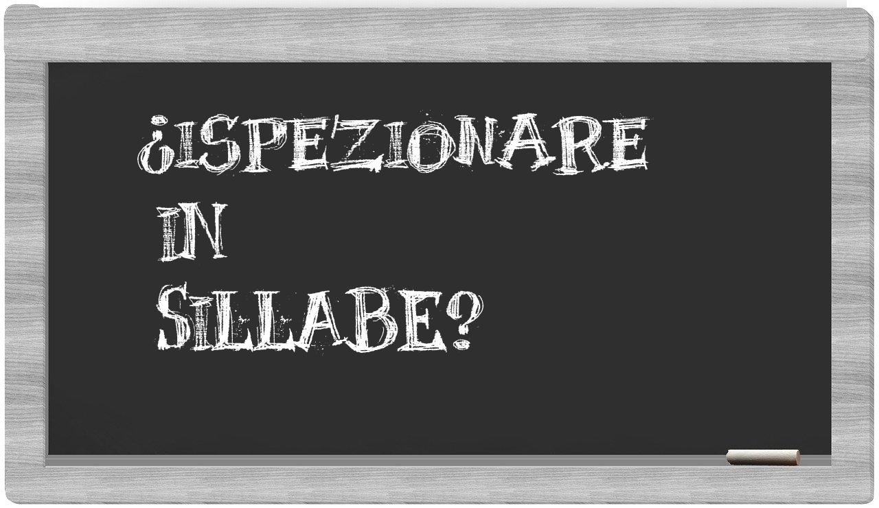 ispezionare in syllables