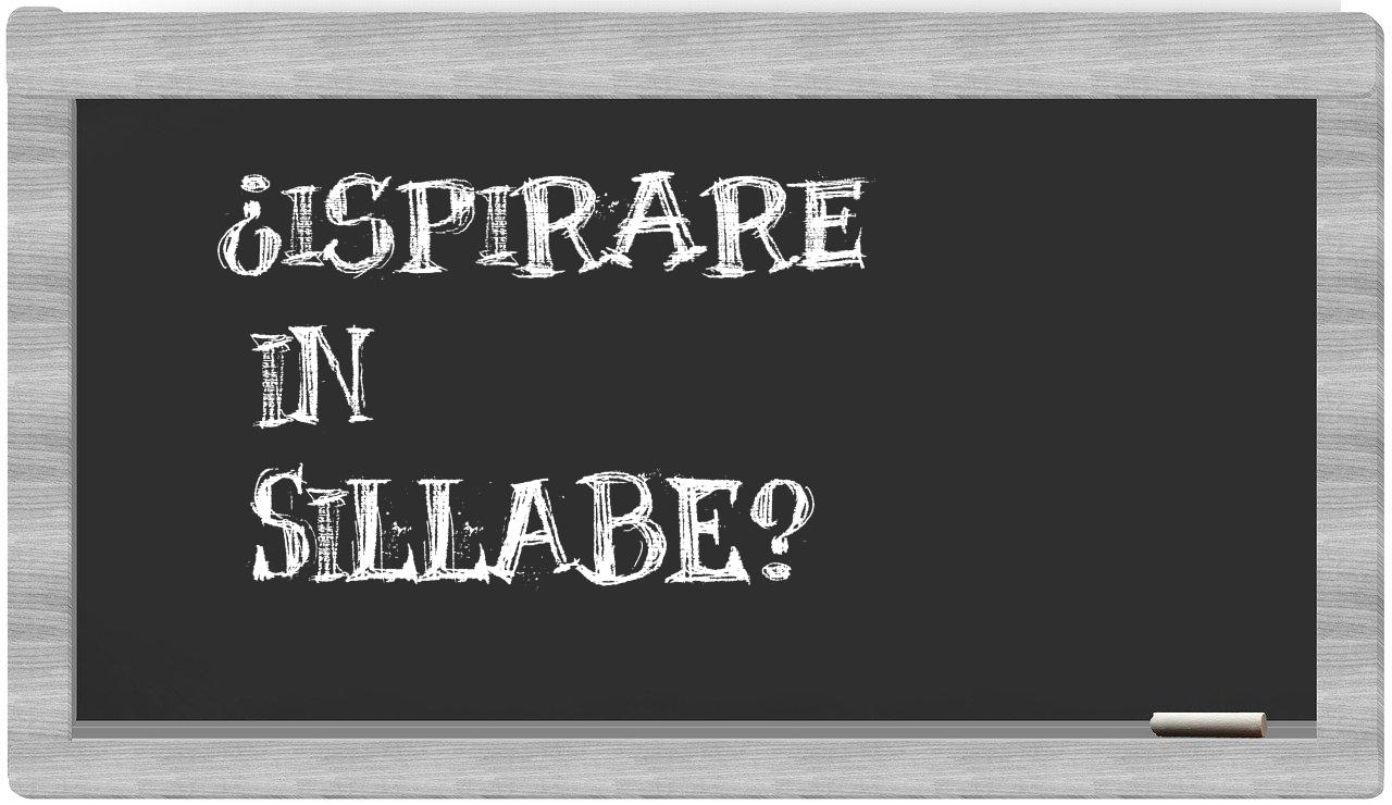 ispirare in syllables