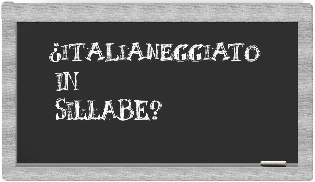 italianeggiato in syllables