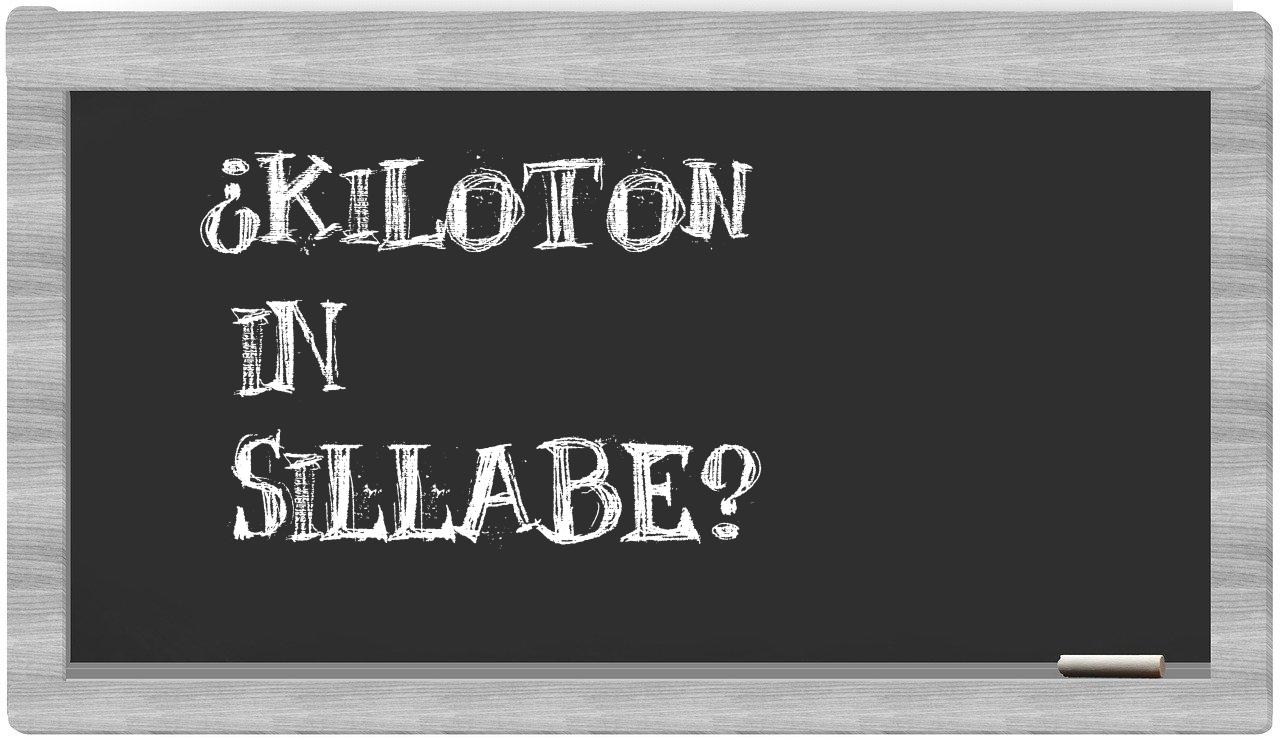 ¿kiloton en sílabas?