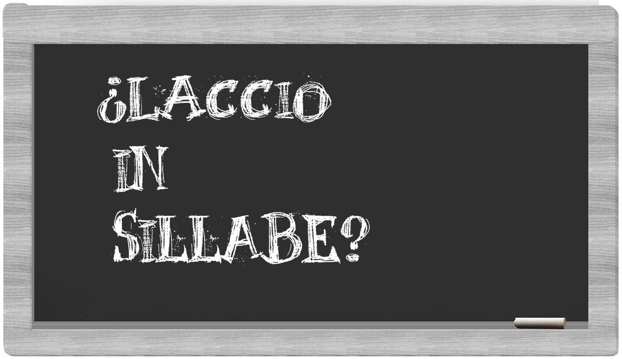 ¿laccio en sílabas?