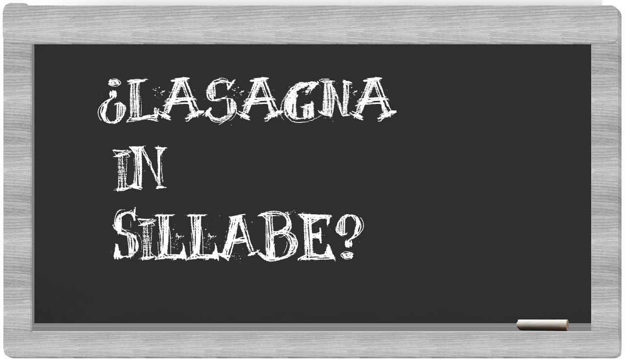 ¿lasagna en sílabas?