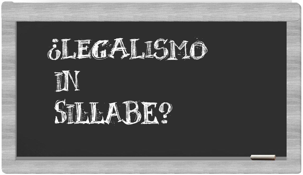 ¿legalismo en sílabas?
