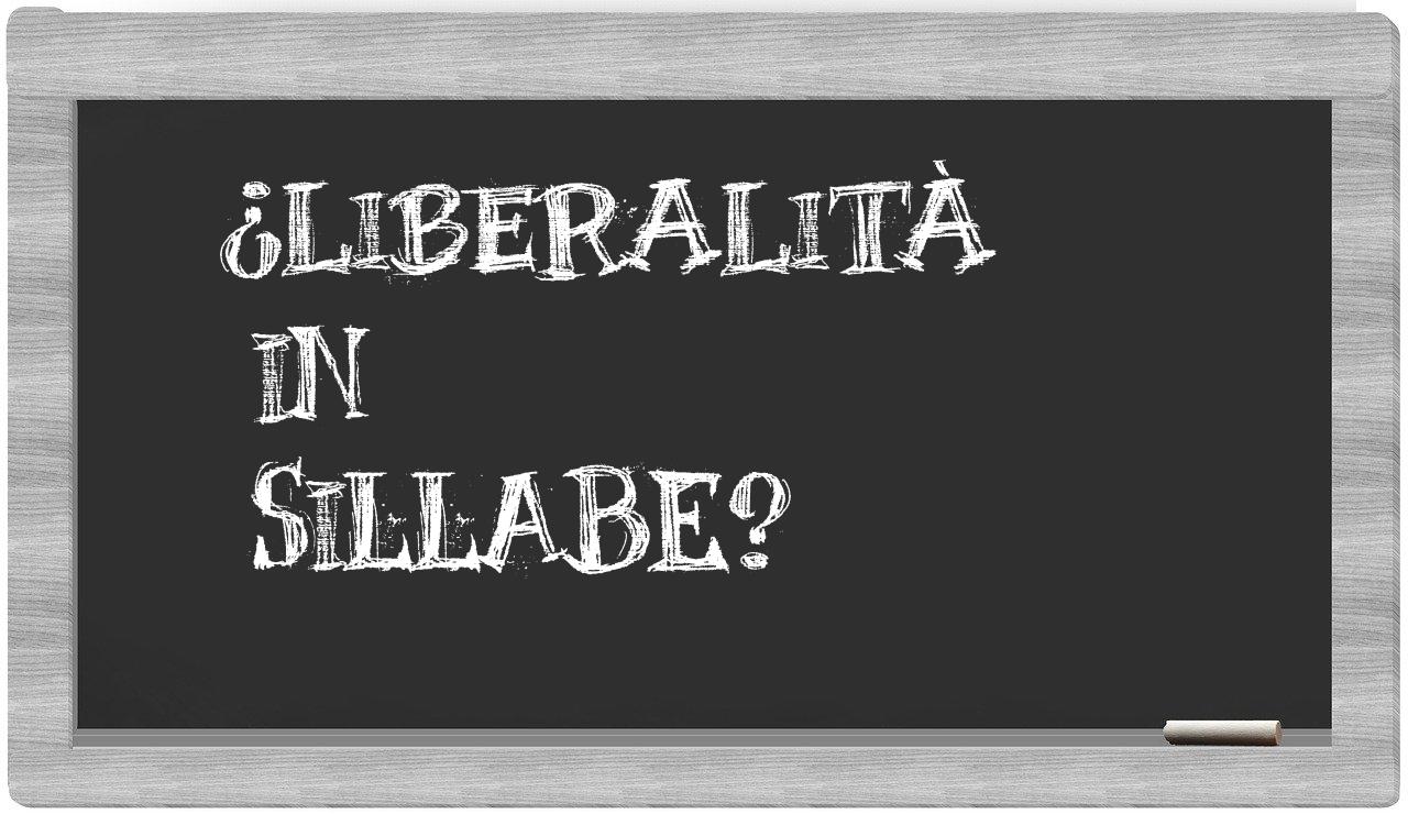 ¿liberalità en sílabas?