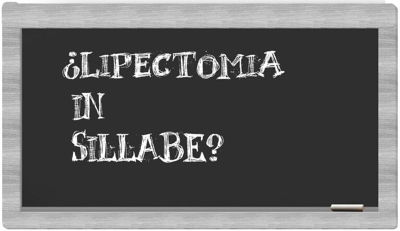 ¿lipectomia en sílabas?