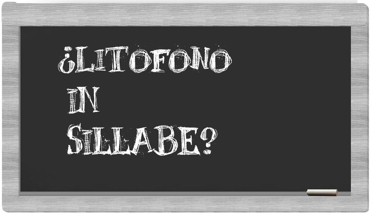 litofono in syllables