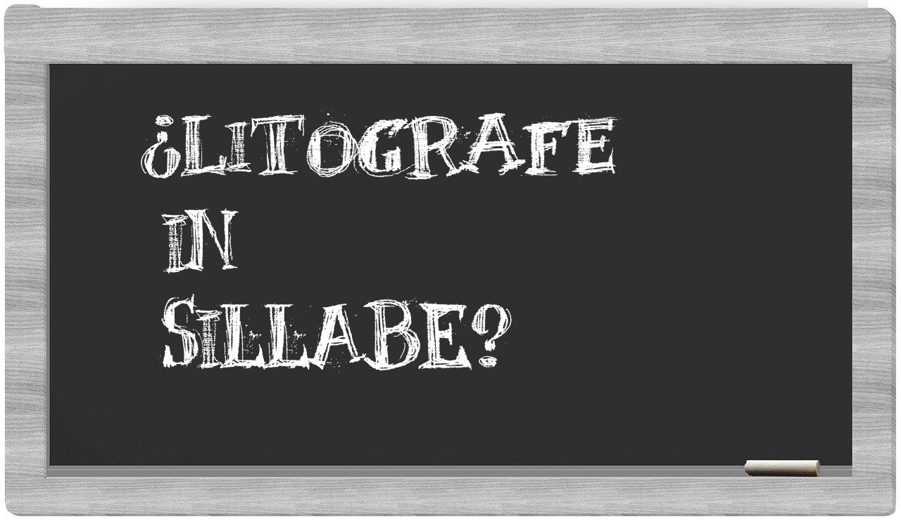 ¿litografe en sílabas?