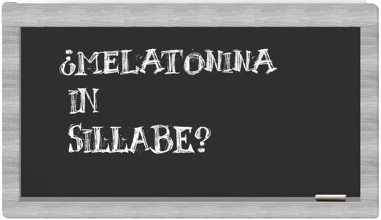 ¿melatonina en sílabas?