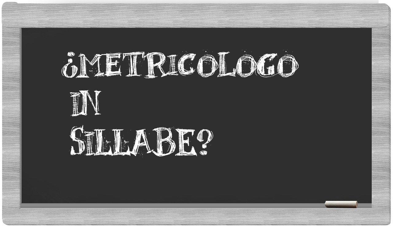 ¿metricologo en sílabas?