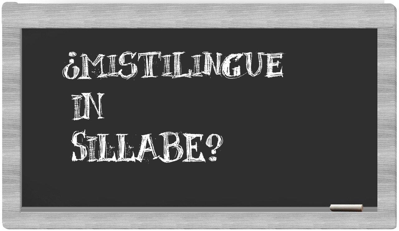 ¿mistilingue en sílabas?