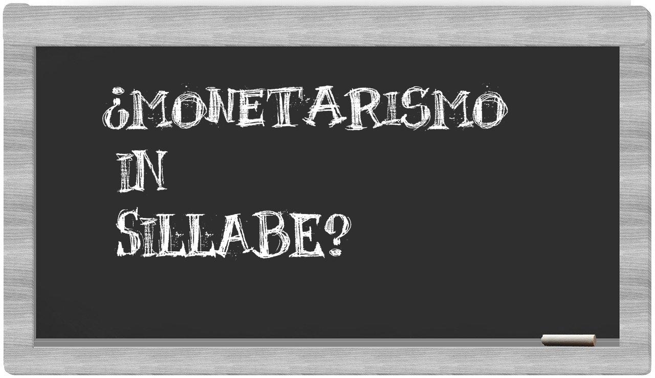 ¿monetarismo en sílabas?