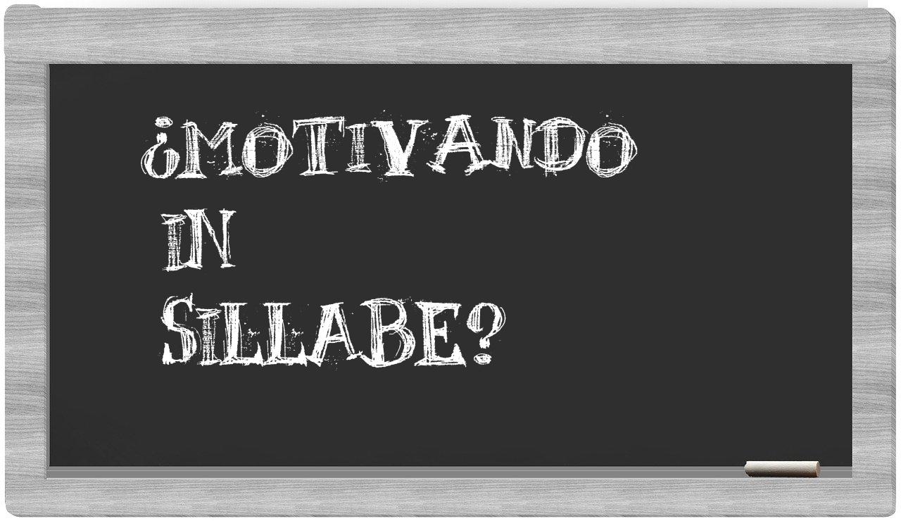¿motivando en sílabas?