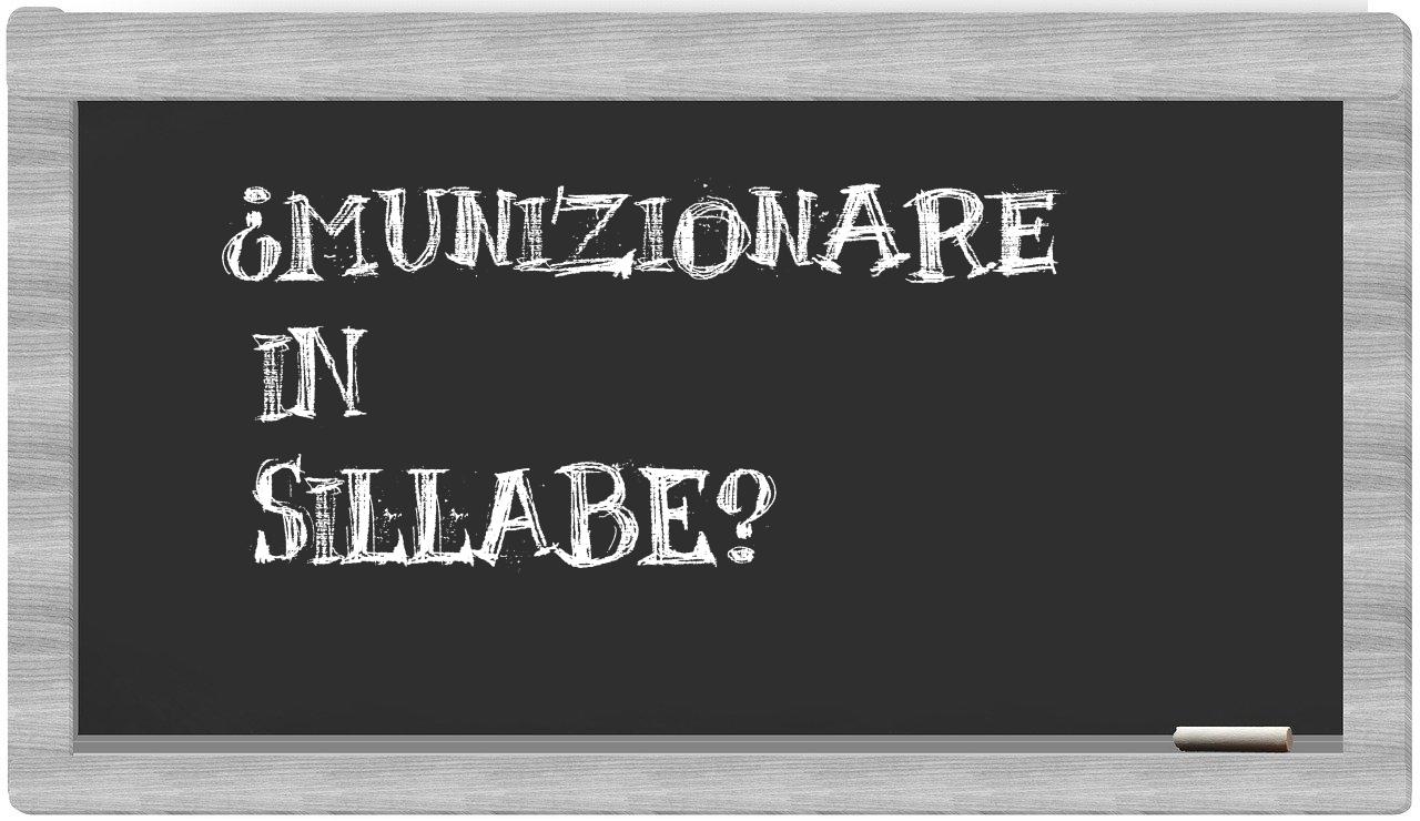 ¿munizionare en sílabas?