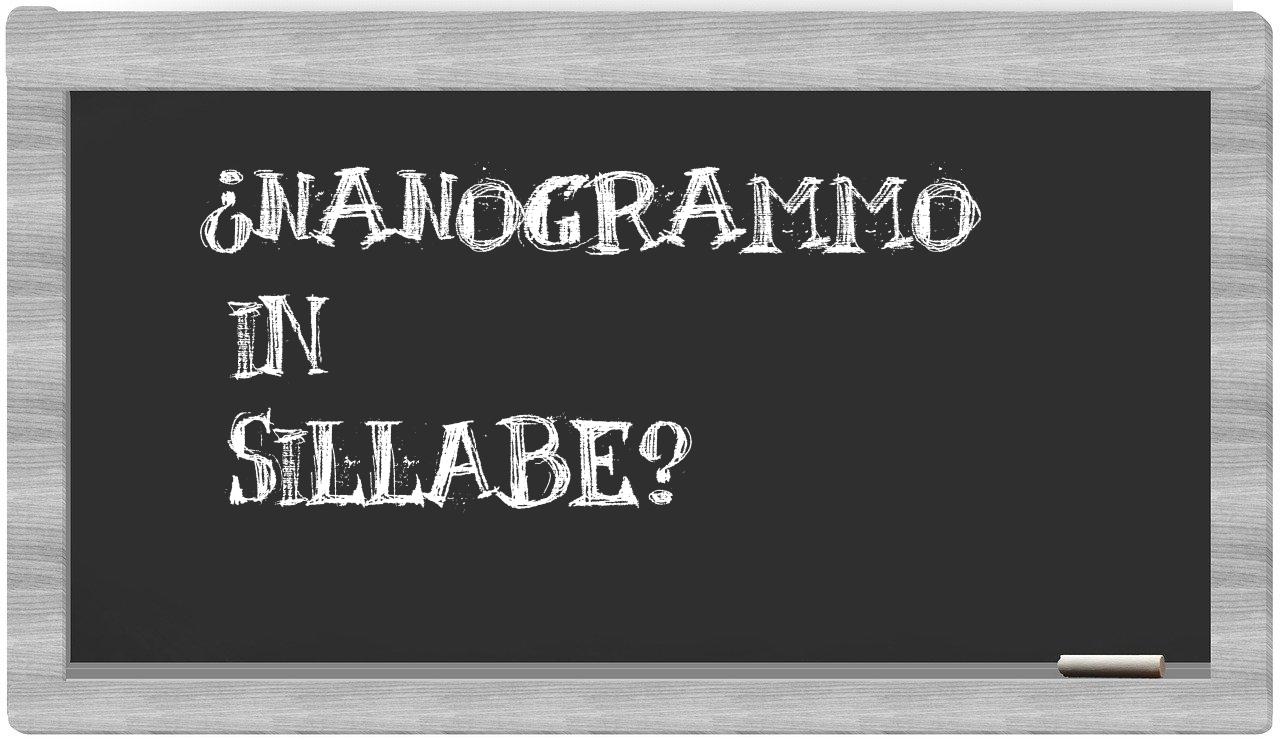 ¿nanogrammo en sílabas?