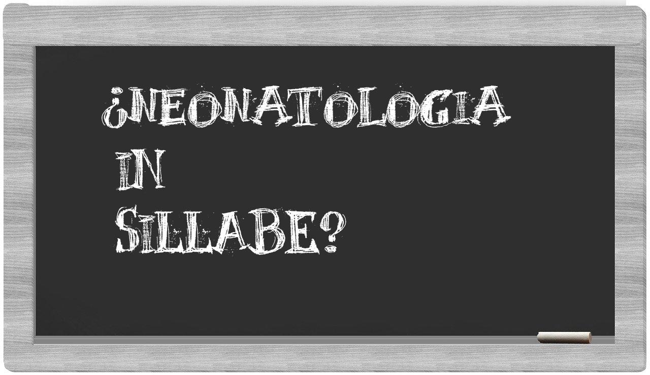 ¿neonatologia en sílabas?
