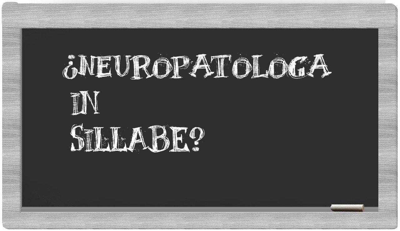¿neuropatologa en sílabas?
