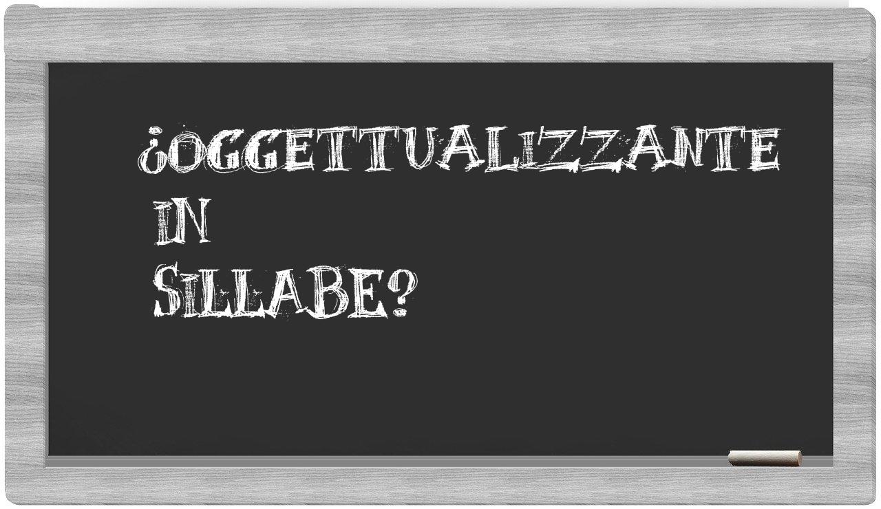 ¿oggettualizzante en sílabas?