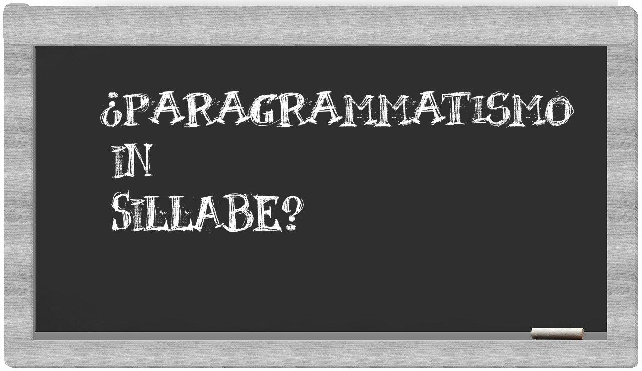 ¿paragrammatismo en sílabas?